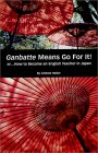 Ganbatte Means Go for It! How to Become an English Teacher in Japan